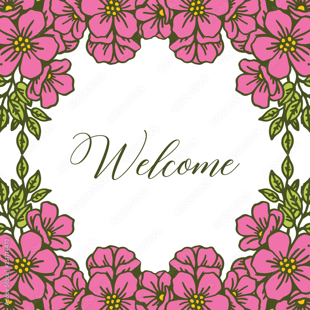 Vector illustration welcome card with pink flower frame hand drawn Vector illustration welcome card with pink flower frame hand drawn