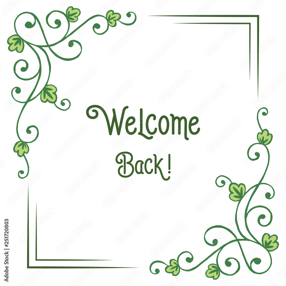 Vector illustration green leaf floral frame art with welcome letter hand drawn
