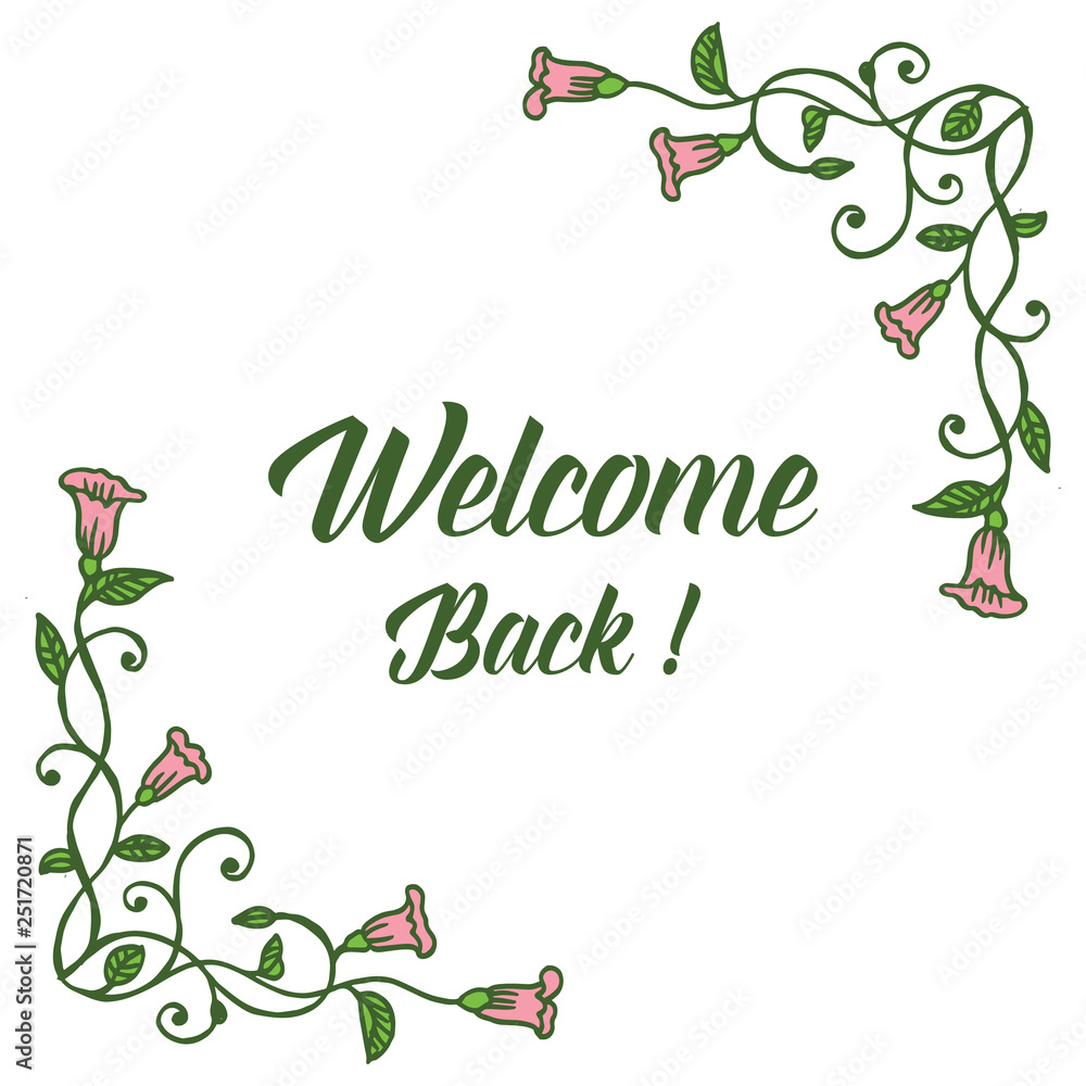 Vector illustration green leaf floral frame art with welcome letter hand drawn Vector illustration green leaf floral frame art with welcome letter hand drawn