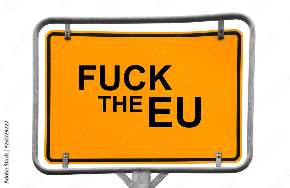 Fuck the EU signpost Stock Photo | Adobe Stock