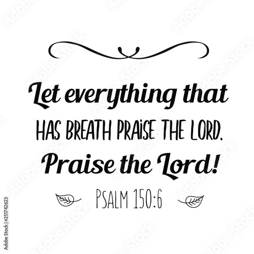 Wallpaper Mural Let everything that has breath praise the Lord. Praise the Lord. Christian saying. Bible verse vector quote for typography and Social media post Torontodigital.ca