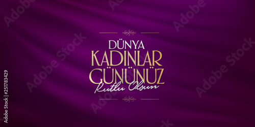 Print8 March. International Happy Women's Day Celebration. Billboard, Poster, Social Media, Story, Wishes Card, Greeting Card, Trendy Design Template. (TR: 8 Mart Dunya Kadinlar Gununuz Kutlu Olsun.)