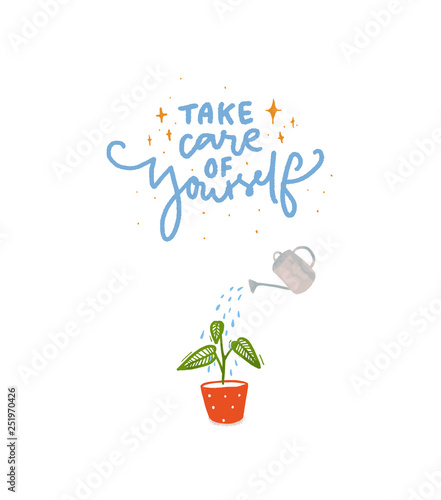 Take care of yourself. Hand lettering inscription with illustration of plant watering with water can.