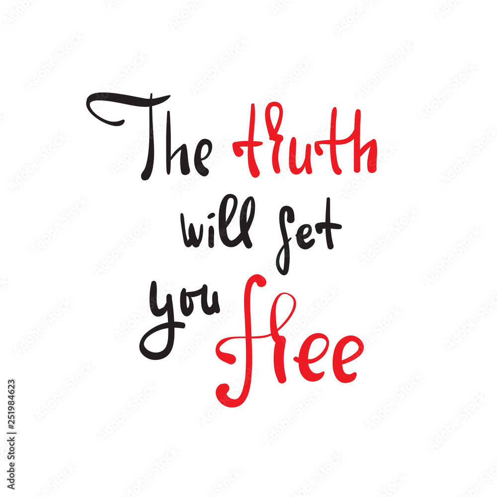 The truth will set you free - religious inspire and motivational quote. Hand drawn beautiful lettering. Print for inspirational poster, t-shirt, bag, cups, card, flyer, sticker, badge. Vector writing