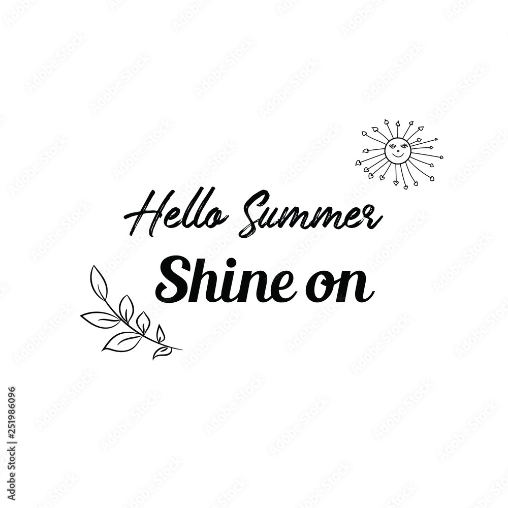 Calligraphy saying for print. Vector Quote. Hello Summer Shine on Calligraphy saying for print. Vector Quote. Hello Summer Shine on