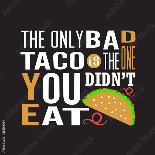 Tacos Quote and saying good for print design