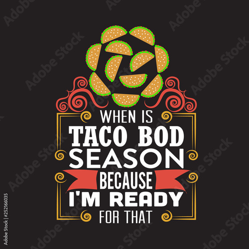 Tacos Quote and saying good for print design