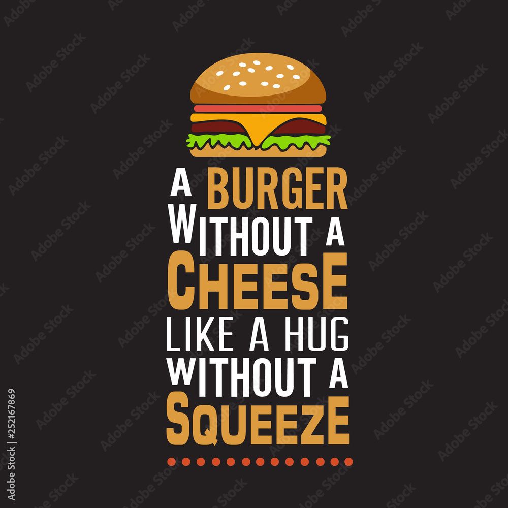 Burger Quote and Saying good for print design. Stock ベクター Adobe Stock