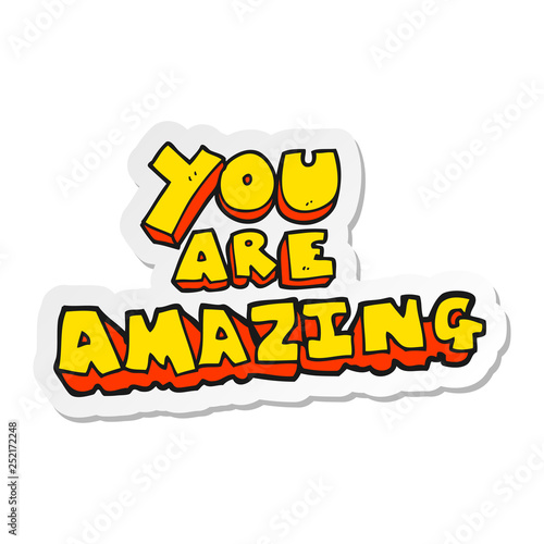 sticker of a cartoon you are amazing text