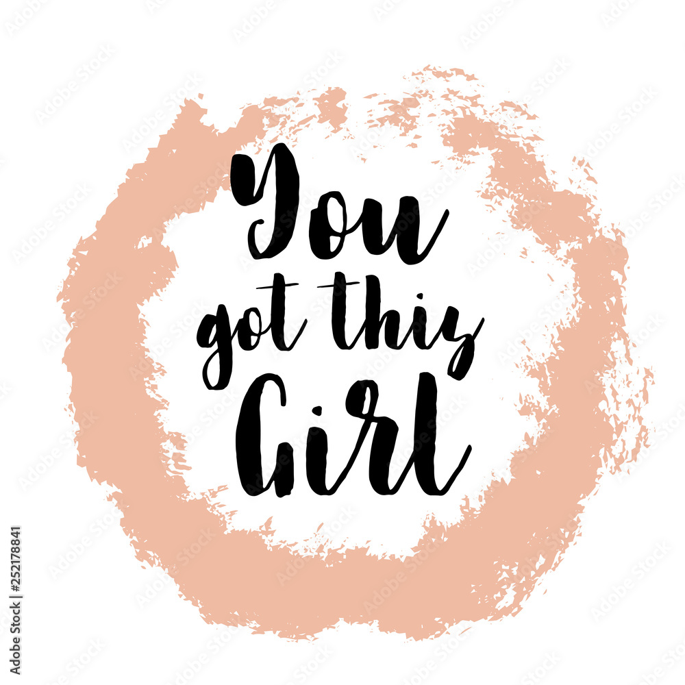 You got this girl. Inspiring Creative Motivation Quote Poster Template