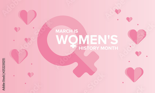 Women's History Month. The annual month that highlights the contributions of women to events in history. Celebrated during March in the United States, the United Kingdom, and Australia. Vector poster