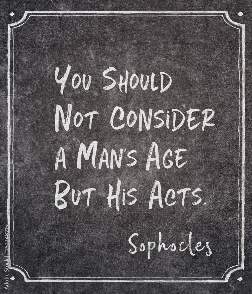 Fototapeta premium his act Sophocles quote