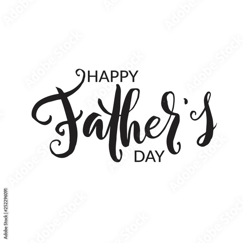 Hand drawn word. Brush pen lettering with phrase "happy father's day".