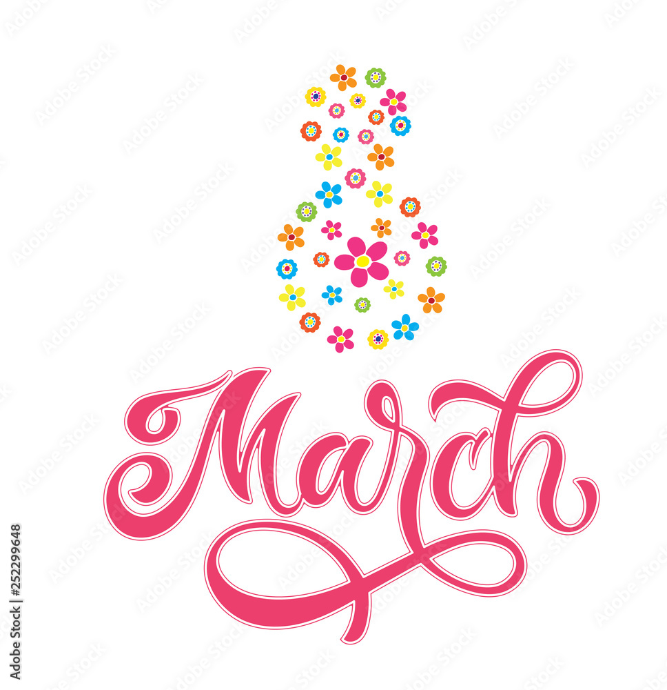 Hand sketched 8 March  typography lettering poster. Celebration quote with 8 of flowers isolated on white background for postcard, icon, logo, badge. Celebration vector calligraphy text.