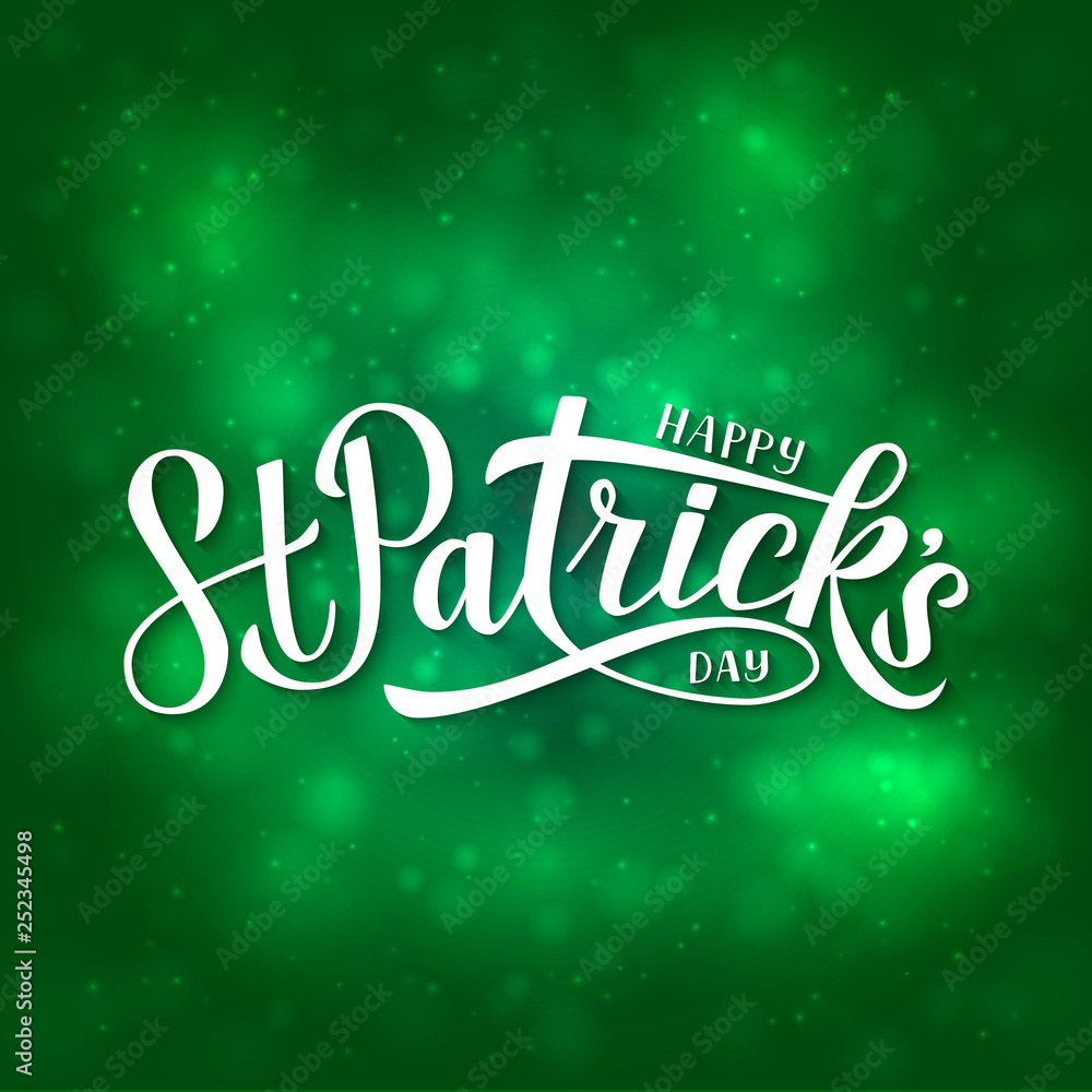 Happy St. Patricks day calligraphy hand lettering on green blurred bokeh background.  Saint Patricks day greeting card. Vector template for party invitation, banner, poster, flyer, sticker, postcard.