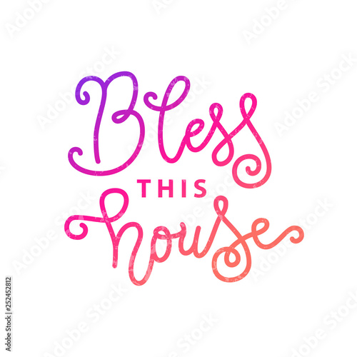 Calligraphy lettering of Bless this house in pink with texture on white background for decoration, postcard, poster, banner, design element, interior decoration, house warming, party