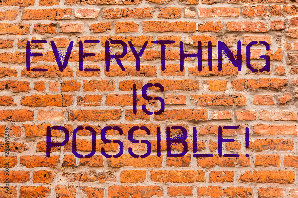 Conceptual hand writing showing Everything Is Possible. Business photo showcasing All you think or dream can become true Optimistic Brick Wall art like Graffiti motivational written on wall Conceptual hand writing showing Everything Is Possible. Business photo showcasing All you think or dream can become true Optimistic Brick Wall art like Graffiti motivational written on wall