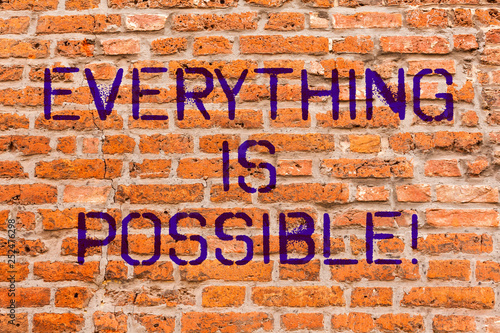 Conceptual hand writing showing Everything Is Possible. Business photo showcasing All you think or dream can become true Optimistic Brick Wall art like Graffiti motivational written on wall