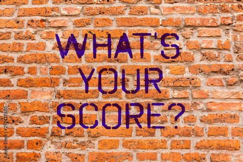 Conceptual hand writing showing What S Your Scorequestion. Business photo showcasing Tell Personal Individual Rating Average Results Brick Wall art like Graffiti motivational written on wall
