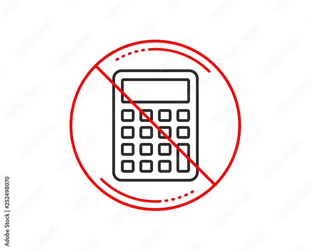 No or stop sign. Calculator line icon. Accounting sign. Calculate finance  symbol. Caution prohibited ban stop symbol. No icon design. Vector Stock  Vector | Adobe Stock
