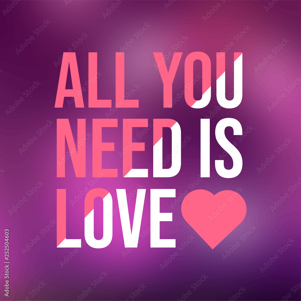 all you need is love. Love quote with modern background