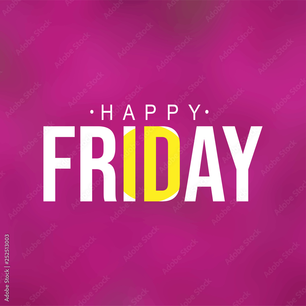 happy Friday. Life quote with modern background vector happy Friday. Life quote with modern background vector