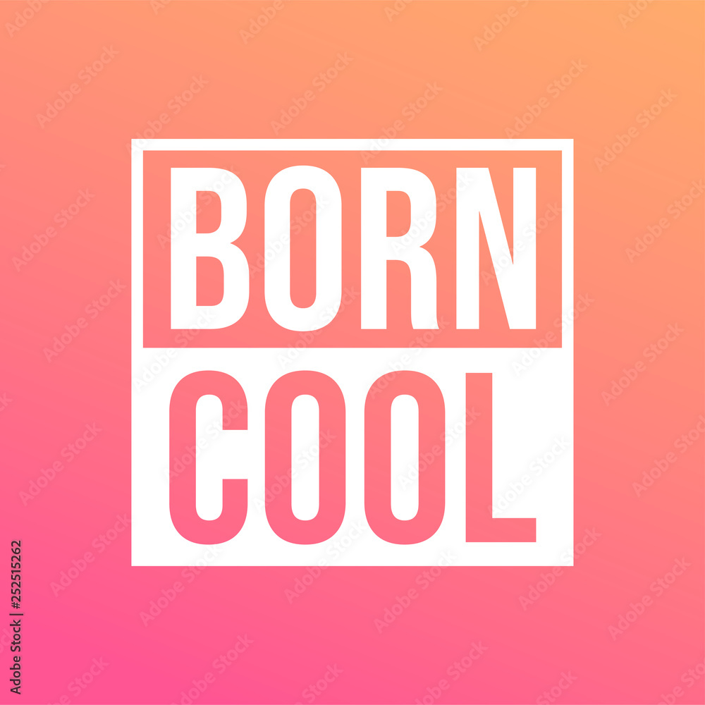 born cool. Life quote with modern background vector born cool. Life quote with modern background vector