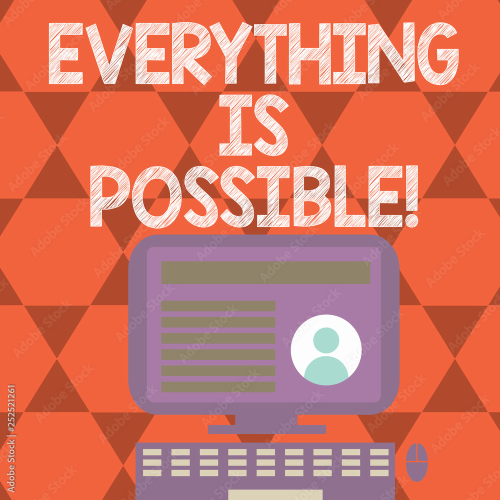 Text sign showing Everything Is Possible. Conceptual photo All you think or dream can become true Optimistic Text sign showing Everything Is Possible. Conceptual photo All you think or dream can become true Optimistic