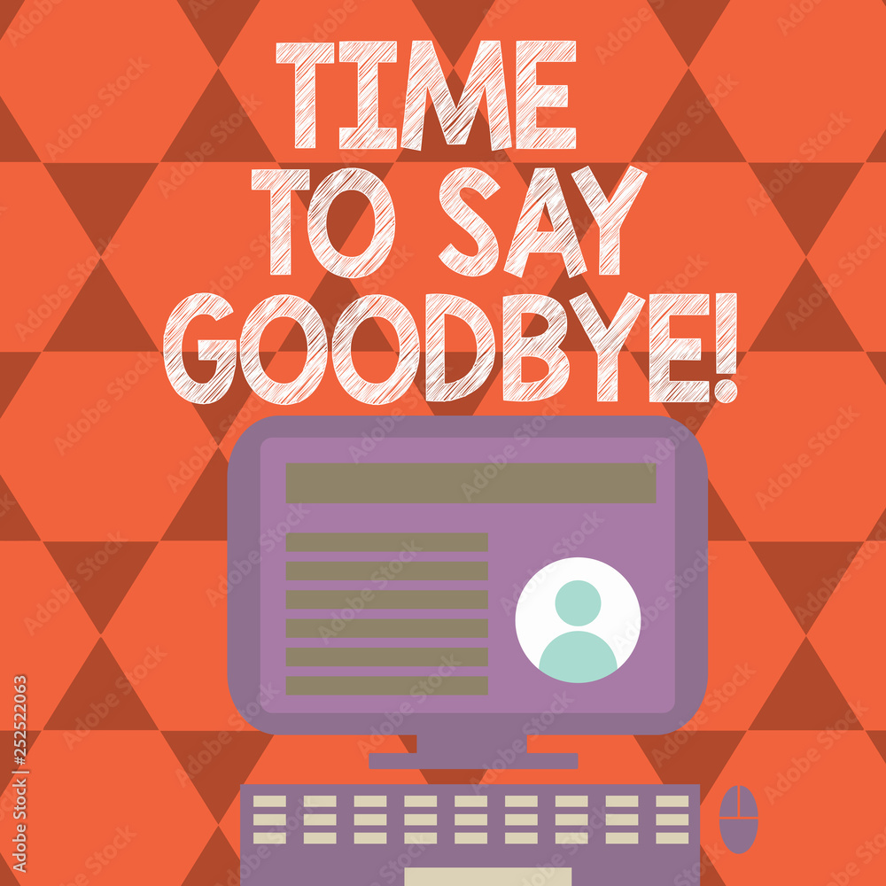 Text sign showing Time To Say Goodbye. Conceptual photo Separation Moment Leaving Breakup Farewell Wishes Ending Text sign showing Time To Say Goodbye. Conceptual photo Separation Moment Leaving Breakup Farewell Wishes Ending