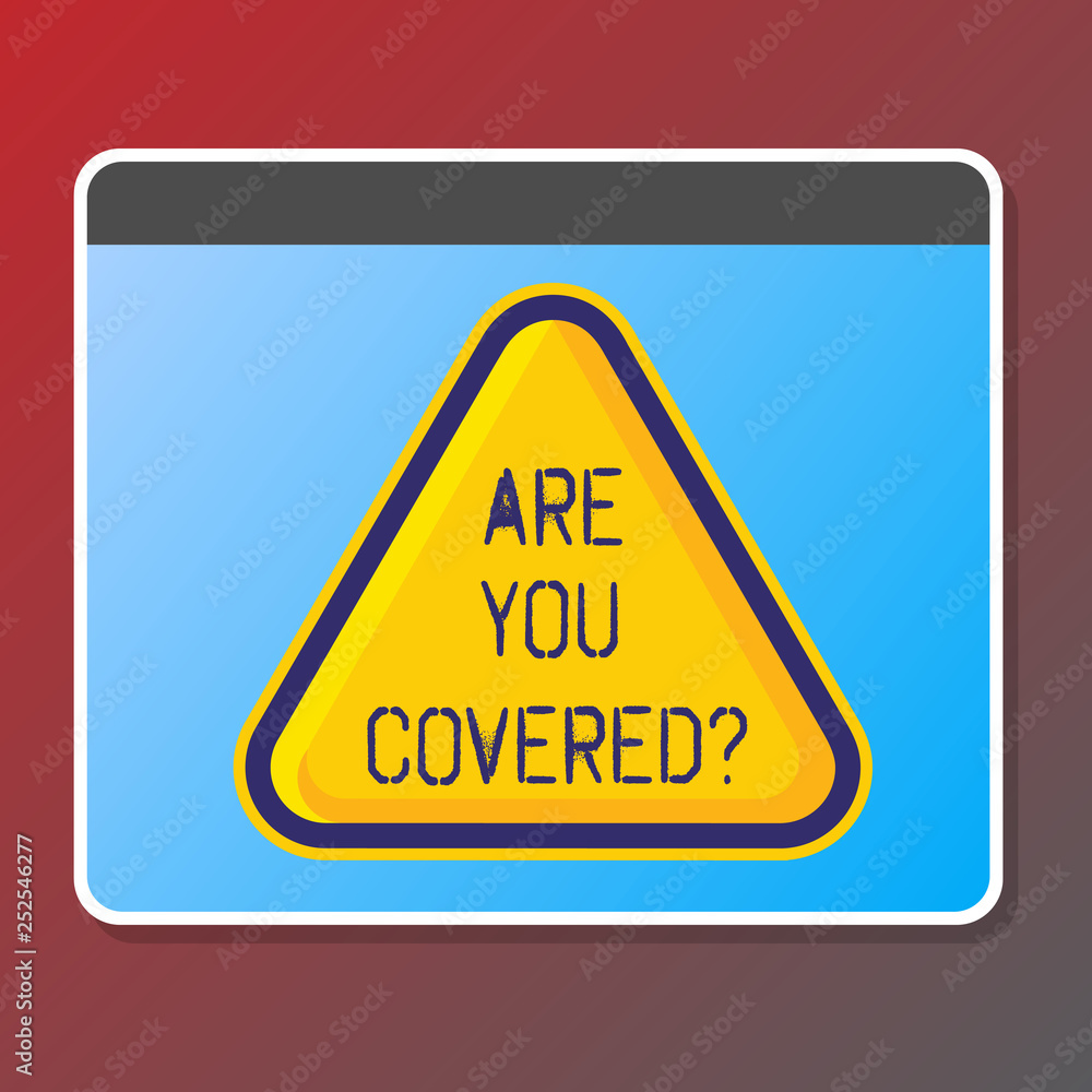 Text sign showing Are You Coveredquestion. Conceptual photo asking about you insurance health statement Text sign showing Are You Coveredquestion. Conceptual photo asking about you insurance health statement