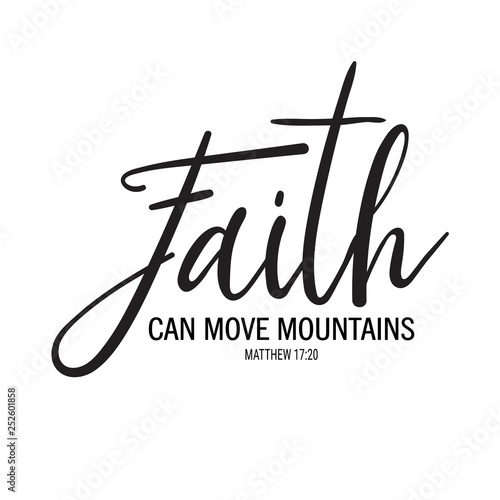 Religious illustration. Faith can move mountains. Bible hand drawn quote. Christian lettering