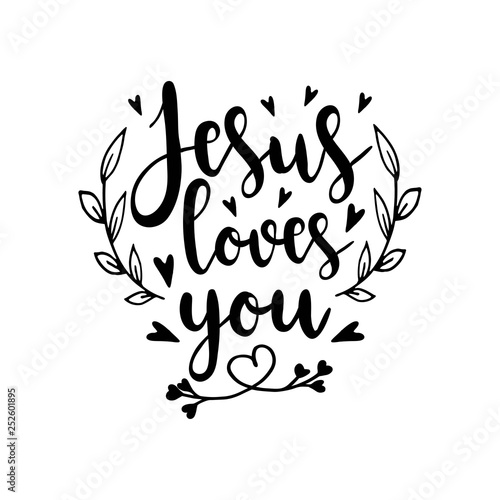 Jesus loves you. Religious illustration.Bible hand drawn quote. Christian lettering