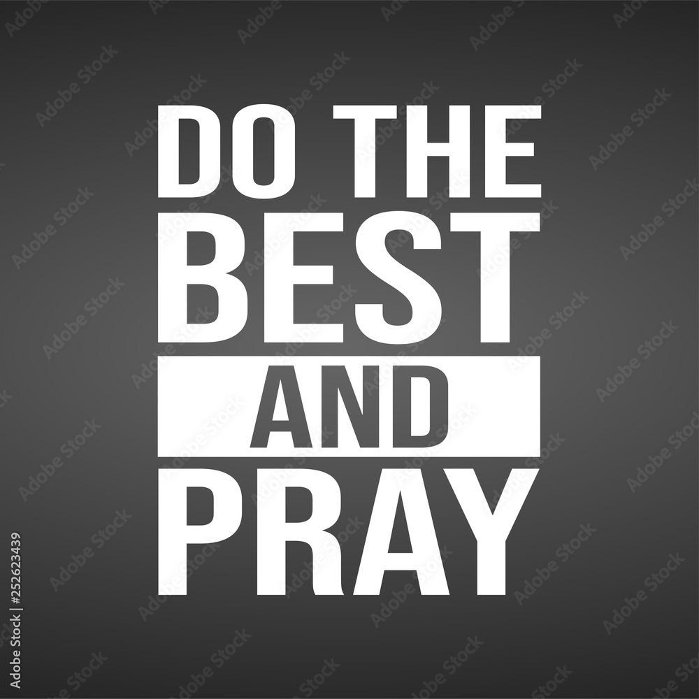Do the best and pray. Motivation quote with modern background vector