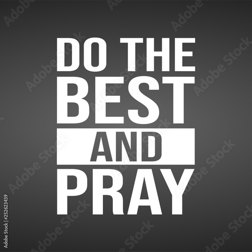 Do the best and pray. Motivation quote with modern background vector