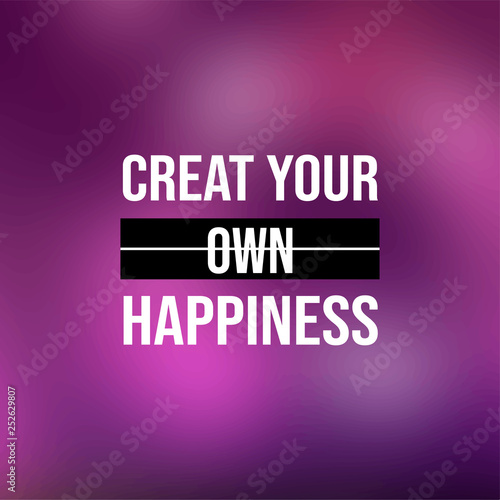 create your own happiness . successful quote with modern background vector