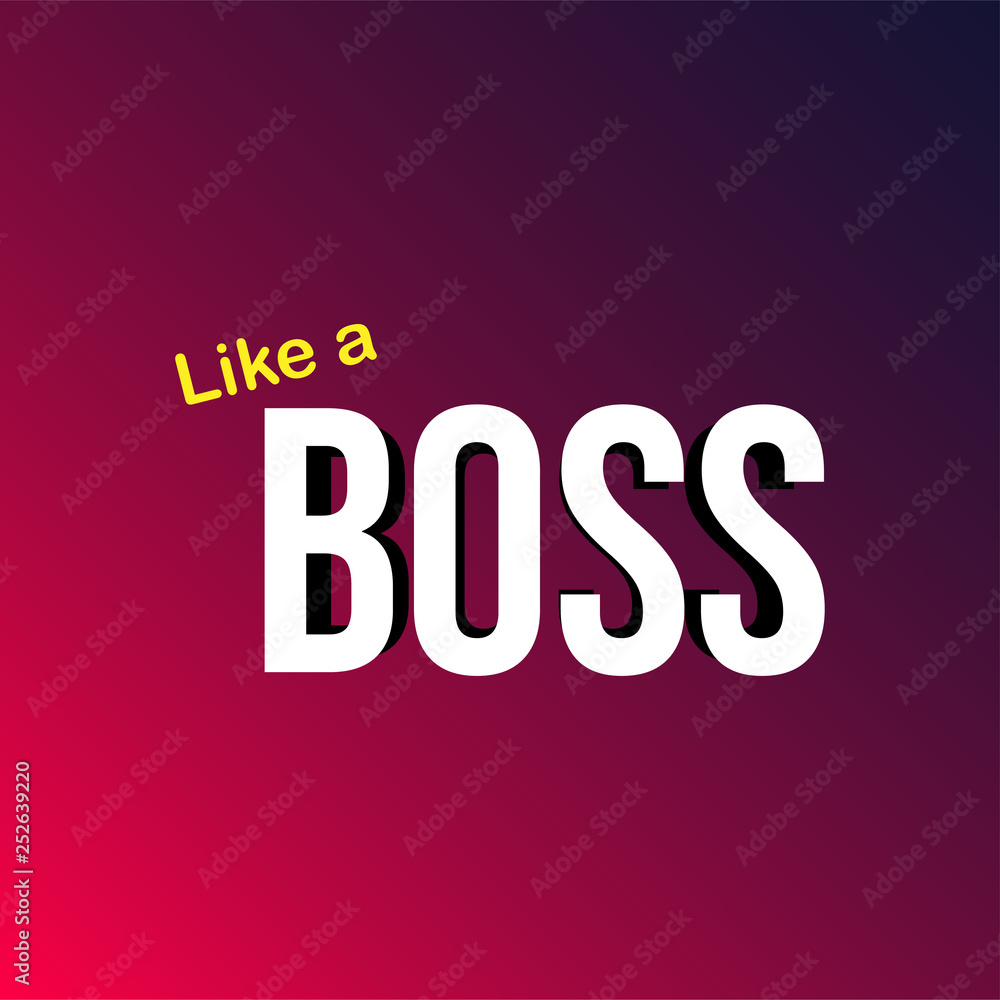 like a boss. Life quote with modern background vector like a boss. Life quote with modern background vector