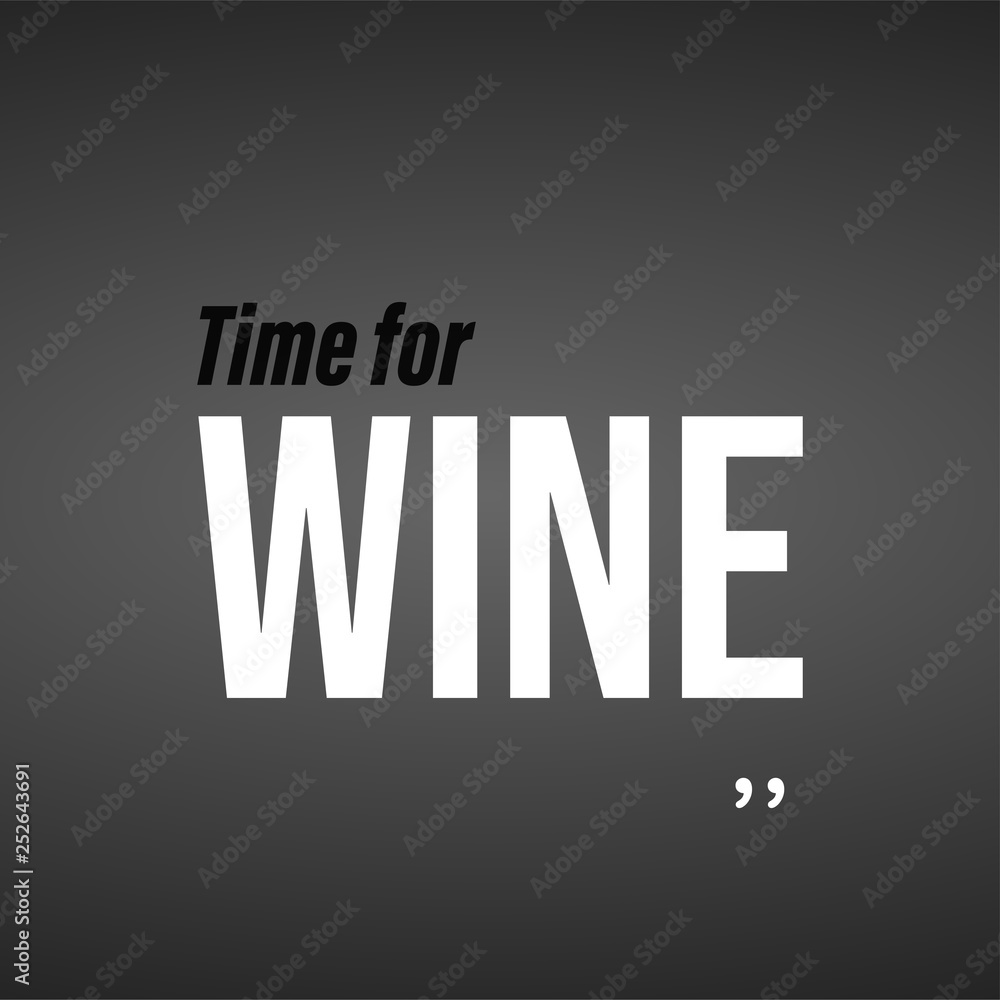 Obraz premium time for wine. Life quote with modern background vector