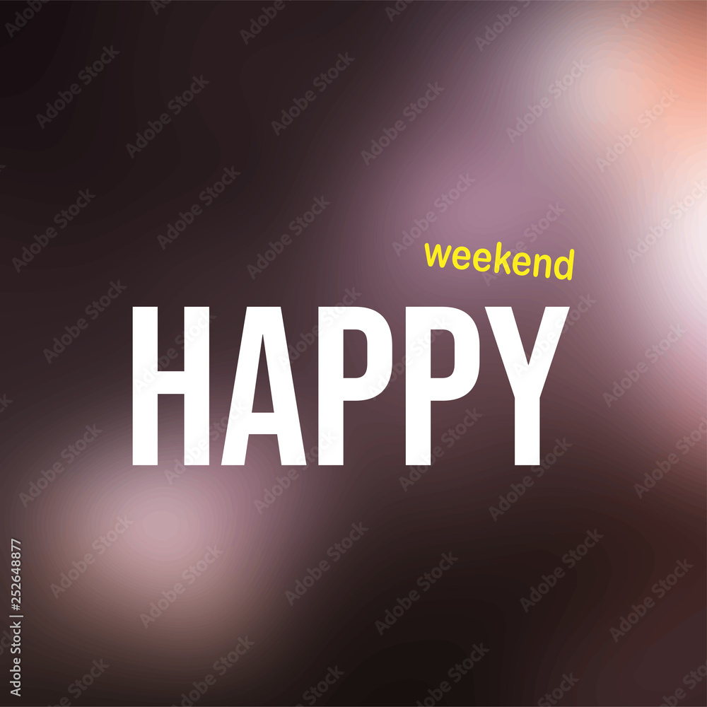 Fototapeta premium happy weekend. Life quote with modern background vector