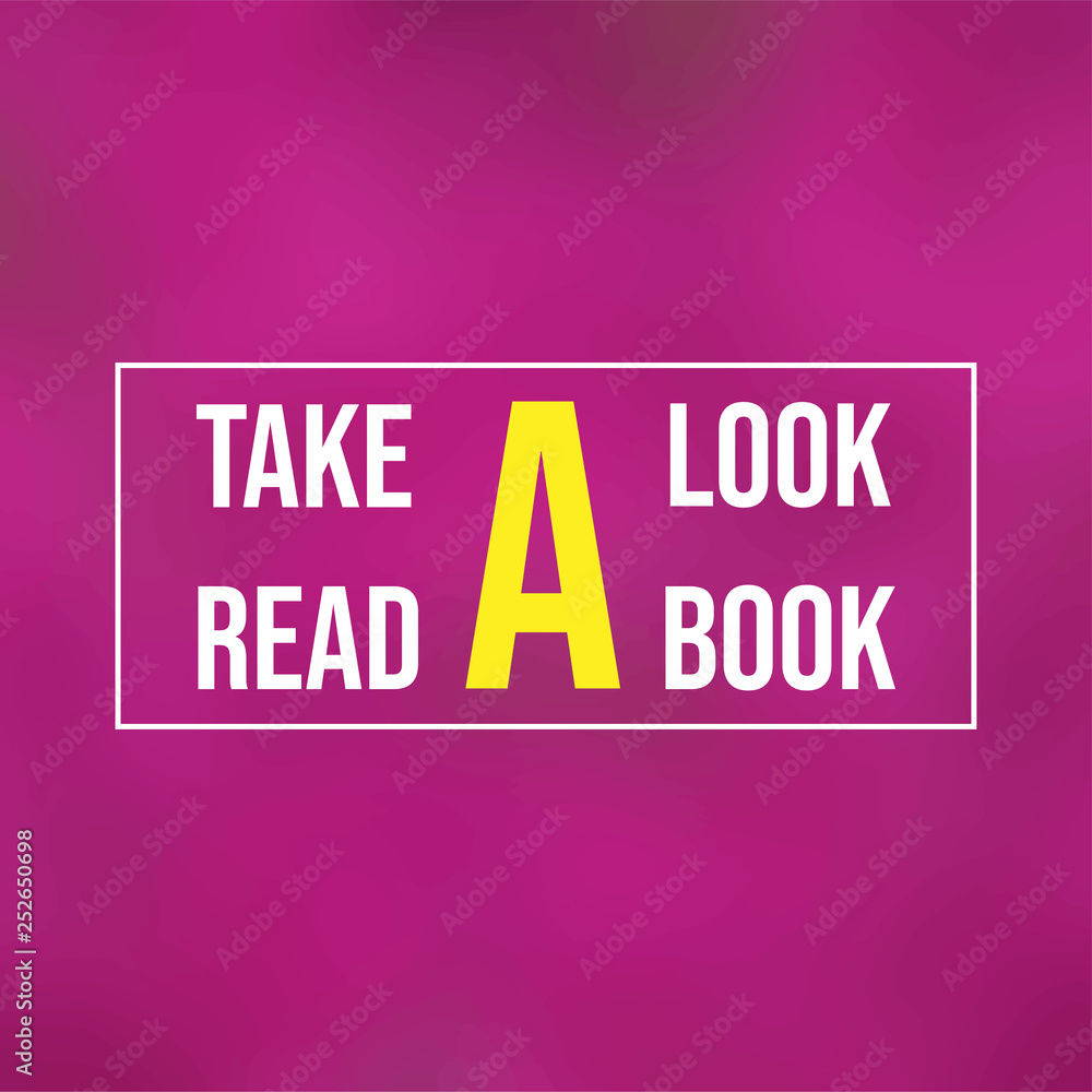 Take a look. Read a book. Education quote with modern background Take a look. Read a book. Education quote with modern background