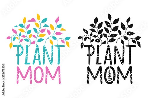 Vector illustration with lettering words - plants mom.