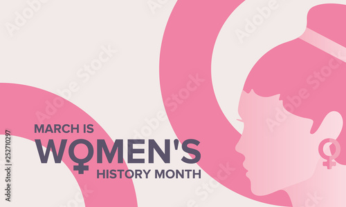 Women's History Month. The annual month that highlights the contributions of women to events in history. Celebrated during March in the United States, the United Kingdom, and Australia. Vector poster