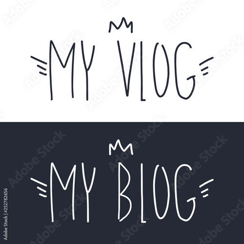 My Vlog, My Blog handwritten inscriptions. Creative typography for your design, website banners, web page, promotional materials, screensavers. Vector illustration.