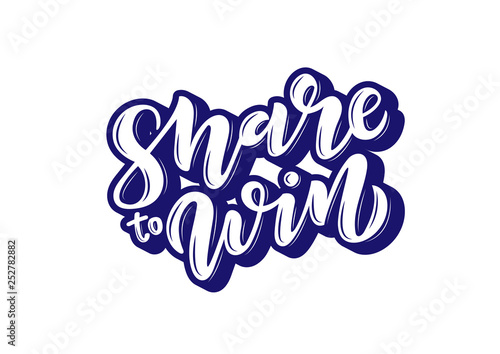Hand drawn lettering phrase Share to Win