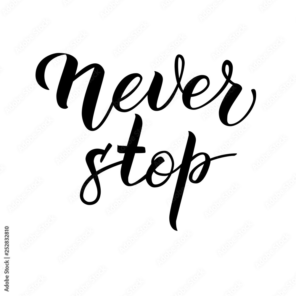 Original handwritten text Never Stop Original handwritten text Never Stop