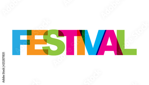 Festival, phrase overlap color no transparency. Concept of simple text for typography poster, sticker design, apparel print, greeting card or postcard. Graphic slogan isolated on white background.