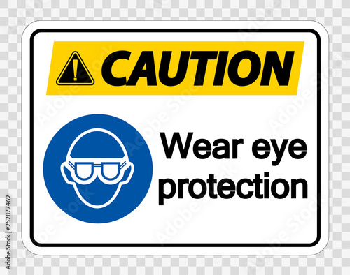 Caution Wear eye protection on transparent background