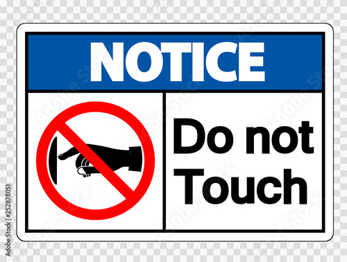 Notice do not touch sign label on transparent background