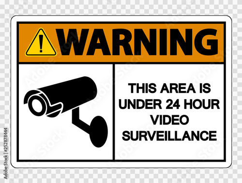 Warning This Area is Under 24 Hour Video Surveillance Sign on transparent background