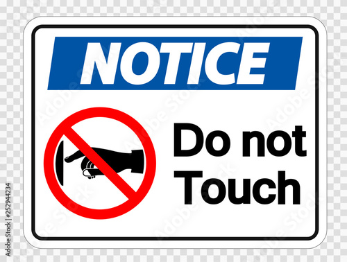Notice do not touch sign label on transparent background