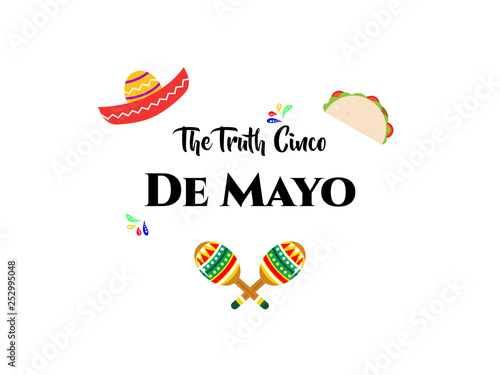Lettering The truth cinco de mayo with hat, pinata, sobreno